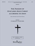 The Passion of Our Lord Jesus Christ according to John (Choral Score)