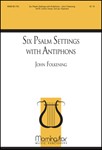 Six Psalm Settings with Antiphons