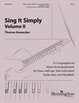Sing It Simply, Volume II: 21 Congregational Hymn Accompaniments for Piano, with opt. Solo Instrument, Guitar, Bass, and Handbells