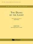 The Dying of the Light: Musical Settings of the Poetry of Dylan Thomas (Piano/Vocal Score)