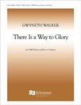 There Is a Way to Glory (Choral Score)