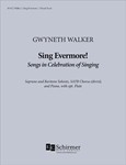 Sing Evermore! Songs in Celebration of Singing (Piano/Choral Score)