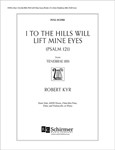 I to the Hills Will Lift Mine Eyes (Psalm 121)  from Tenebrae