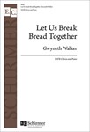 Let Us Break Bread Together