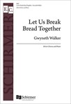 Let Us Break Bread Together