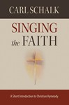 Singing the Faith: A Short Introduction to Christian Hymnody