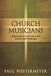 Church Musicians Reflections on Their Call, Craft, History, and Challenges