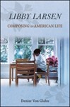 Libby Larsen: Composing an American Life