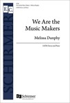 We Are the Music Makers