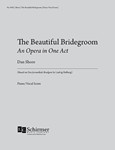 The Beautiful Bridegroom: An Opera in One Act