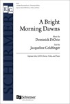 A Bright Morning Dawns (Choral Score)