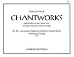Chantworks, Set III Ascension, Pentecost, Trinity, Corpus Christi, Morning, Evening