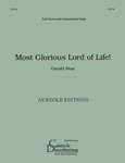 Most Glorious Lord of Life (Full Score and Instrumental Parts)