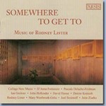 Somewhere To Get To: Music of Rodney Lister