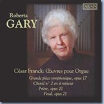 Ca©sar Franck: Å’uvres pour Orgue (Roberta Gary, Organ)