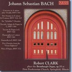 Johann Sebastian Bach Organ: Robert Clark plays the Brombaugh Organ, Op. 35