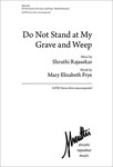 Do Not Stand at My Grave and Weep