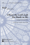 I Know the Lord Laid His Hands On Me
