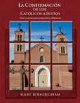 La Confirmacion de los Catolicos Adultos