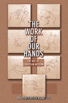 The Work of Our Hands