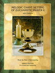 Melodic Chant Setting of Eucharistic Prayer II - Priest Edition