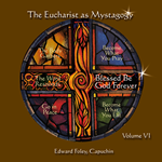 The Eucharist As Mystagogy Vol. 6 CD