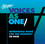 More Voices As One 1 Reprintable Music for the Assembly CD-ROM