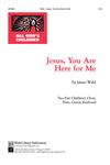 Jesus, You Are Here for Me
