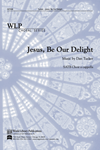 Jesus Be Our Delight
