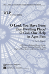 O Lord You Have Been Our Dwelling Place