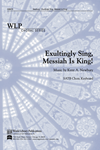 Exultingly Sing, Messiah is King
