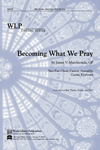 Becoming What We Pray