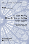 Be Born Anew / Hymn for the Lord's Day