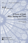 O Love of God How Strong and True