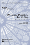 O Sons and Daughters, Let Us Sing