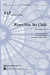 Worry Not, My Child