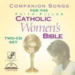 Companion Songs for the Faith-Filled Catholic Women's Bible (2-CD set)