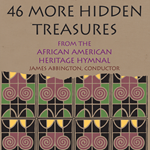 46 More Hidden Treasures from the African American Heritage Hymnal