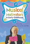 Musical Motivators in Early Childhood with Sr. Lorna Zemke DVD