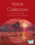 Voice Collectors - Stories and Songs of Chinese Culture Bearers