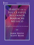 Habits of a Successful Beginner Mariachi Musico - Conductor's Edition