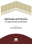 Spirituals and Hymns for Organ