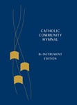 Catholic Community Hymnal Second edition - B-flat Instrument edition