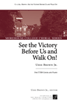See the Victory Before Us and Walk On!