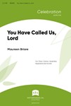 You Have Called Us, Lord