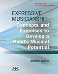 Expressive Musicianship - Concepts and Exercises to Develop a Band's Musical Potential