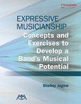 Expressive Musicianship - Concepts and Exercises to Develop a Band's Musical Potential