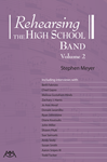 Rehearsing the High School Band, Volume 2