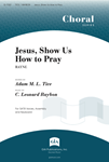 Jesus, Show Us How to Pray