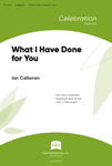 What I Have Done for You